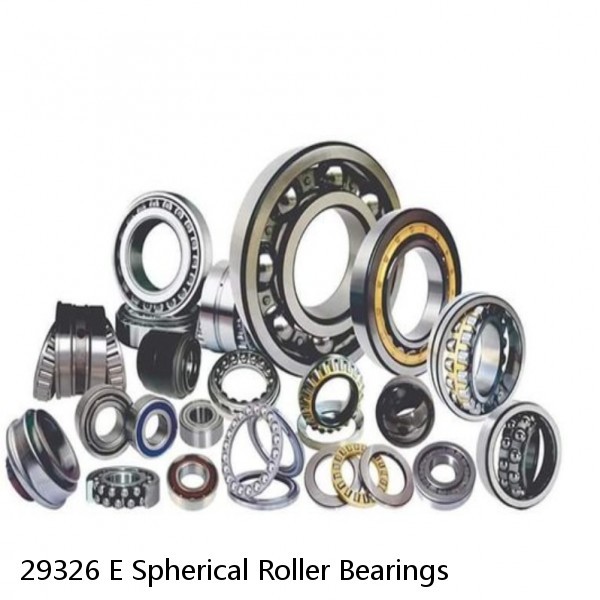 29326 E Spherical Roller Bearings