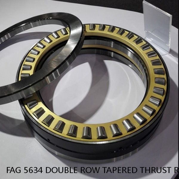 FAG 5634 DOUBLE ROW TAPERED THRUST ROLLER BEARINGS