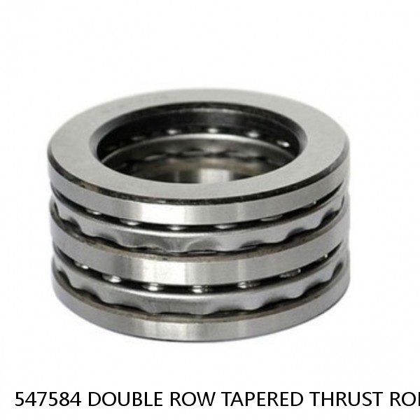 547584 DOUBLE ROW TAPERED THRUST ROLLER BEARINGS