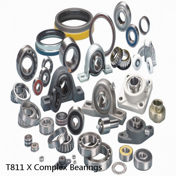 T811 X Complex Bearings